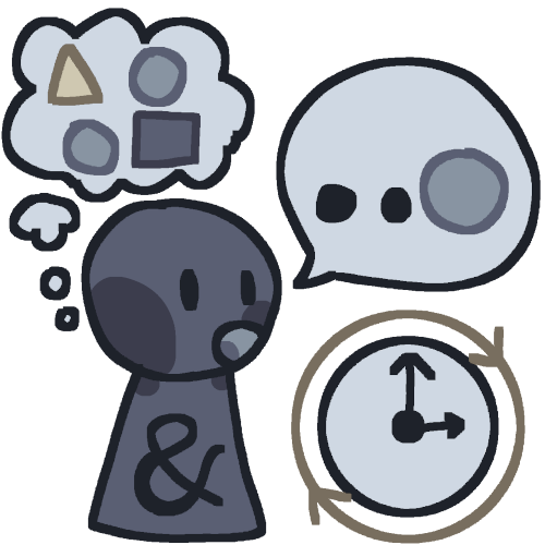 A gray person with an and sign on their body. They have a thought bubble which contains a tan triangle, two gray circles, and a dark gray square, and they also have a speech bubble which contains a partial ellipsis and a gray circle. Under this speech bubble is a clock with arrows surrounding it, indicating a permanent state.